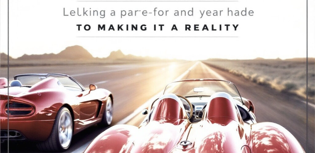 Buy Your Dream Car: A Step-by-Step Guide to Making It a Reality